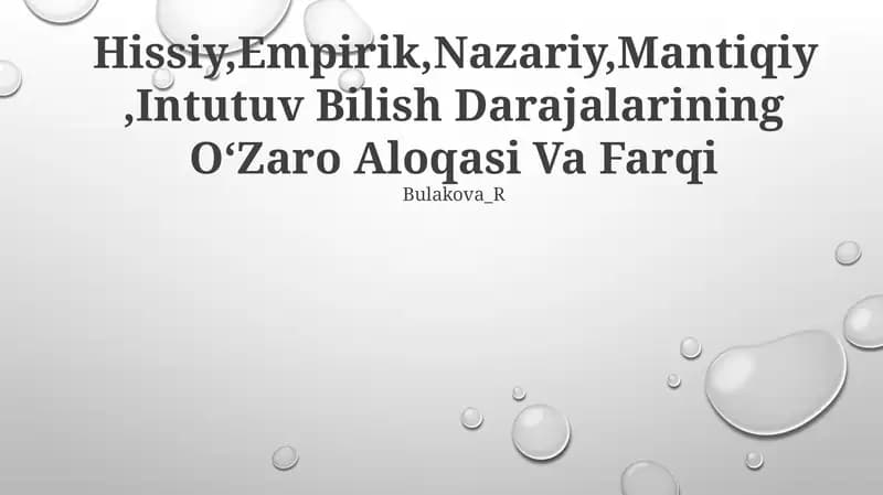 Hissiy,Empirik,Nazariy,Mantiqiy,Intutuv Bilish Darajalarining OʻZaro Aloqasi Va Farqi