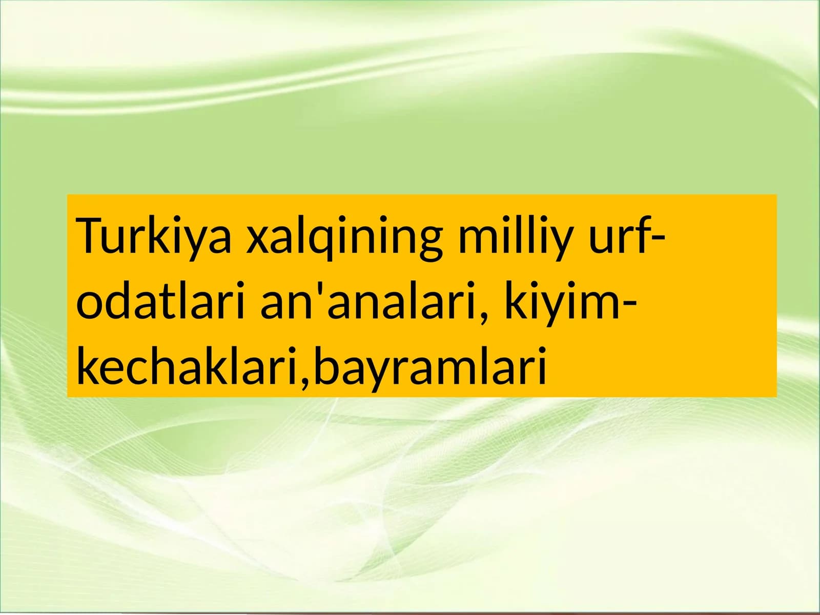 Turkiya xalqining milliy urf-odatlari an'analari, kiyim- kechaklari,bayramlari