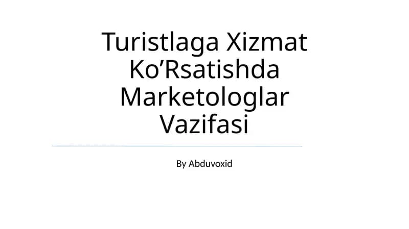 Turistlaga Xizmat Ko’Rsatishda Marketologlar Vazifasi