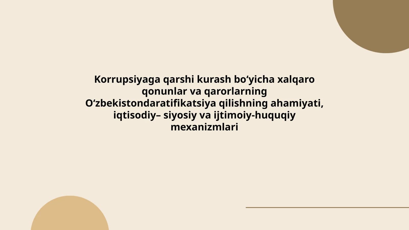 Korrupsiyaga qarshi kurash bo‘yicha xalqaro qonunlar va qarorlarning O‘zbekistondaratifikatsiya qilishning ahamiyati, iqtisodiy– siyosiy va ijtimoiy-huquqiy mexanizmlari