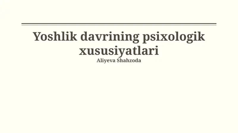 Yoshlik davrining psixologik xususiyatlari