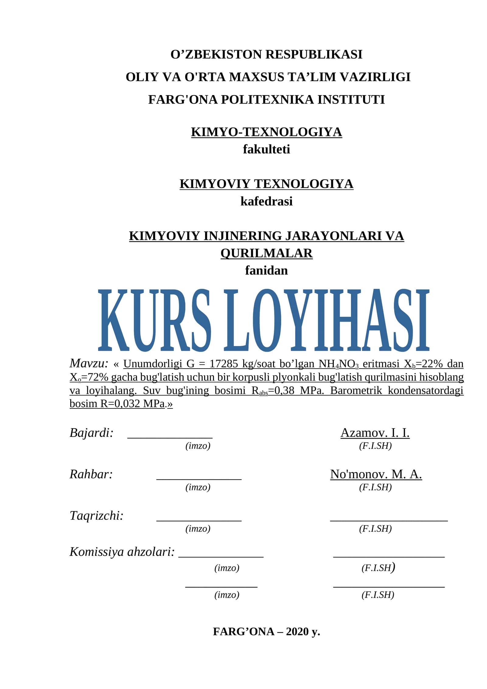 Mavzu: « Unumdorligi G = 17285 kg/soat bo’lgan NH4NO3 eritmasi Xb=22% dan Xo=72% gacha bug'latish uchun bir korpusli plyonkali bug'latish qurilmasini hisoblang va loyihalang