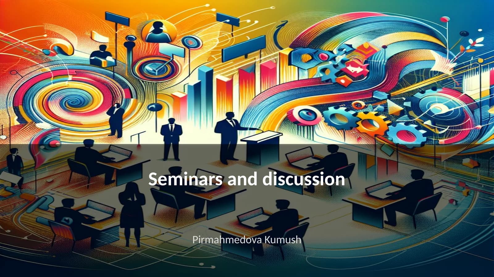 Seminars and discussion