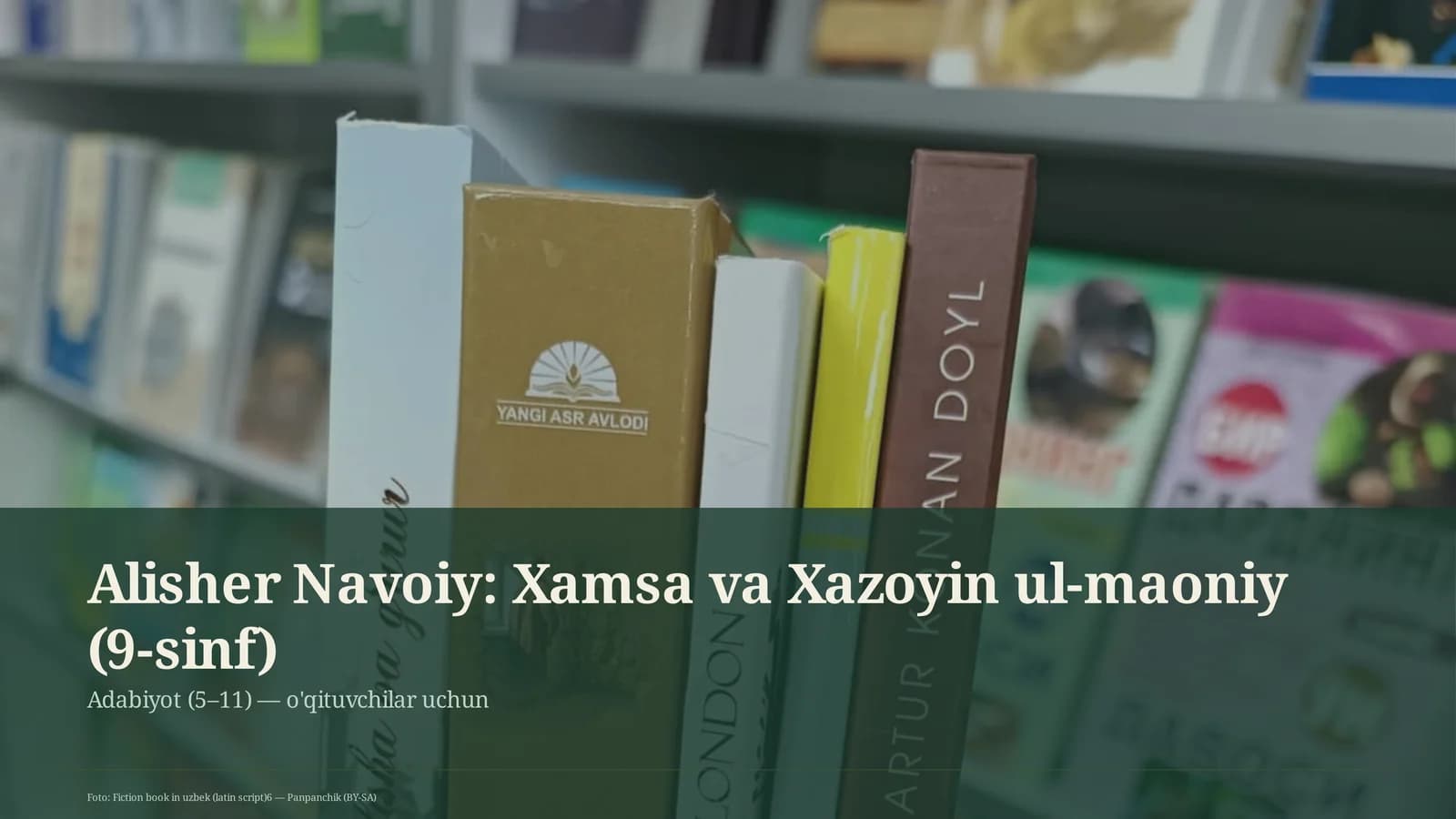 Alisher Navoiy: Xamsa va Xazoyin ul-maoniy (9-sinf)