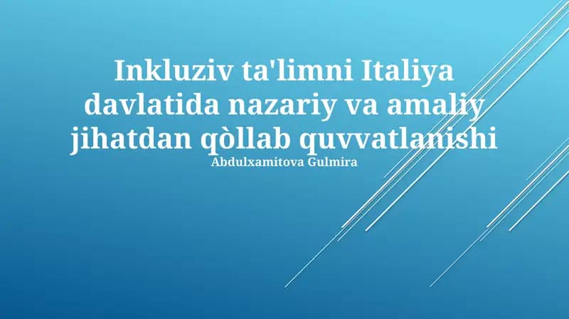 Inklyuziv ta'limni Italiya davlatida nazariy va amaliy jihatdan qòllab quvvatlanishi