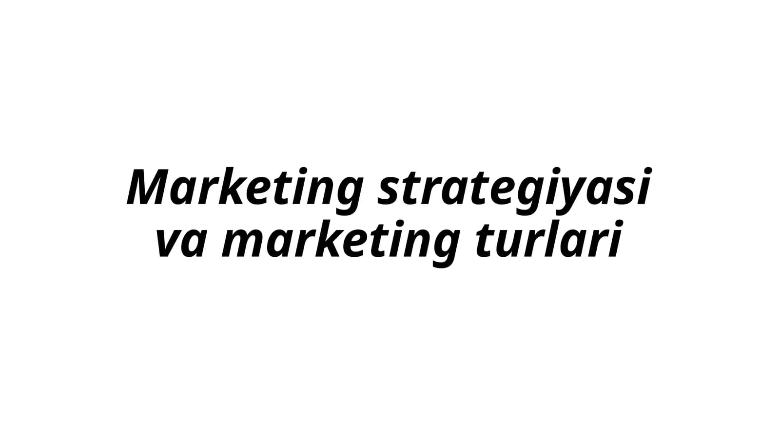 Marketing strategiyasi va marketing turlari