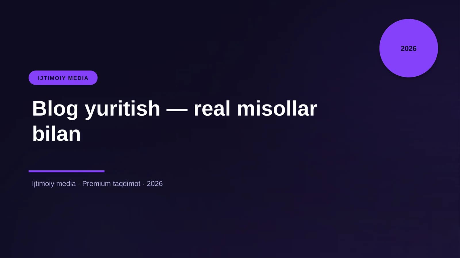 Blog yuritish — real misollar bilan
