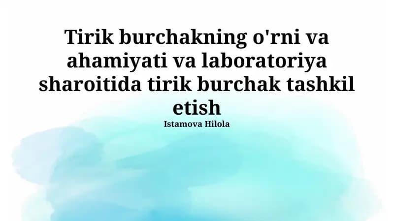 Tirik burchakning o'rni va ahamiyati va laboratoriya sharoitida tirik burchak tashkil etish