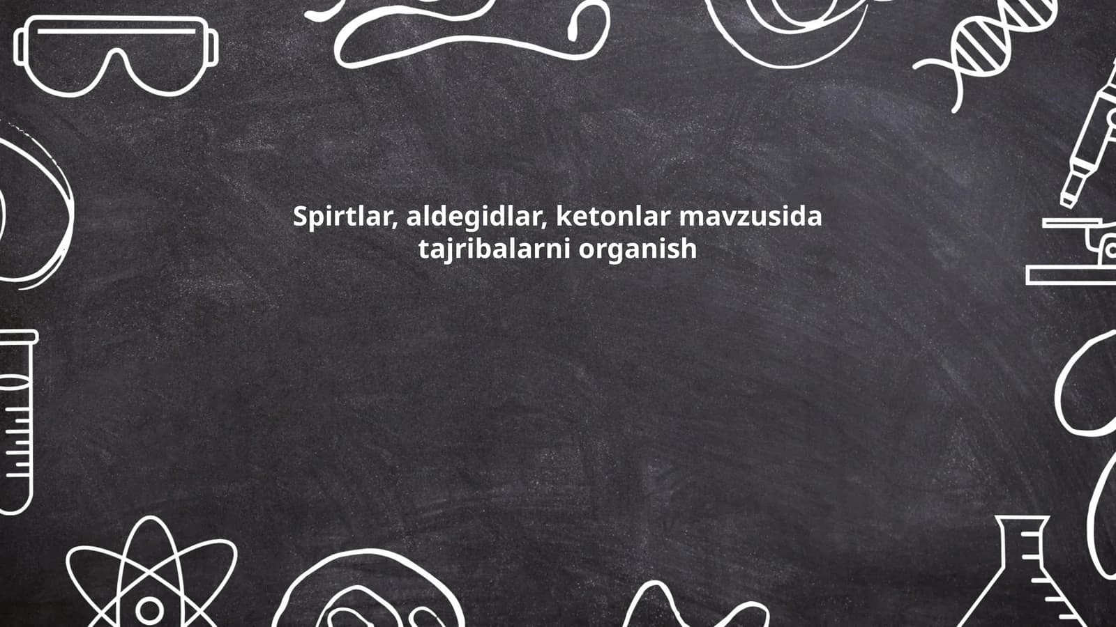 Spirtlar, aldegidlar, ketonlar mavzusida tajribalarni organish