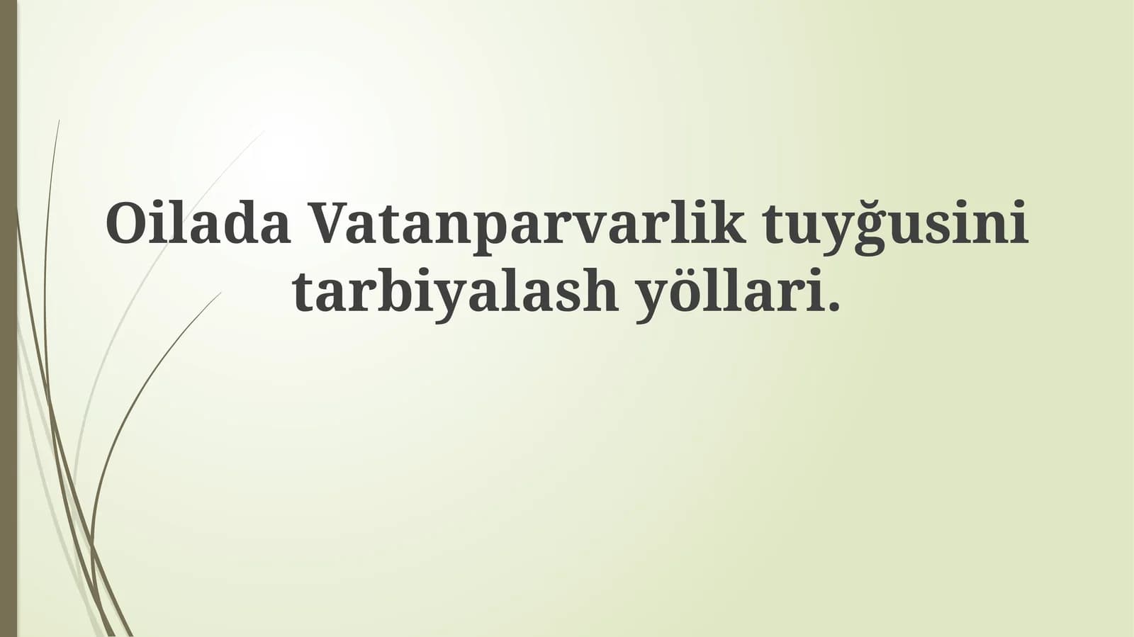 Oilaviy Vatanparvarlik Tuyg'usi Tarbiyalash Yöllari