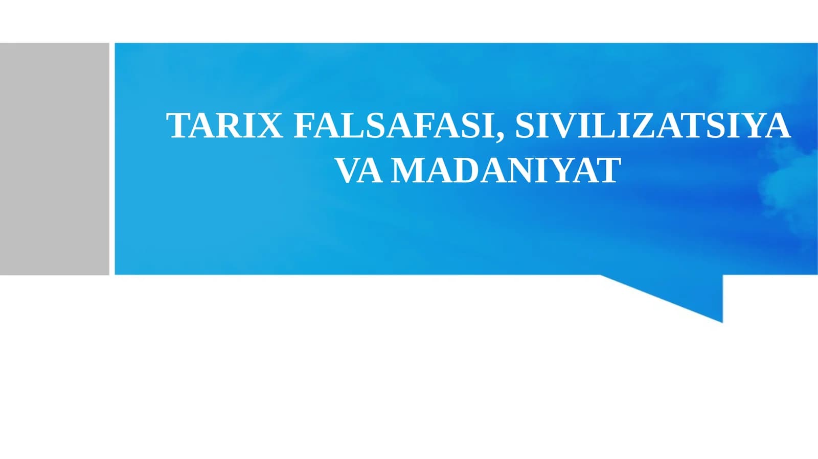 TARIXFALSAFASI, SIVILIZATSIYA VA MADANIYAT