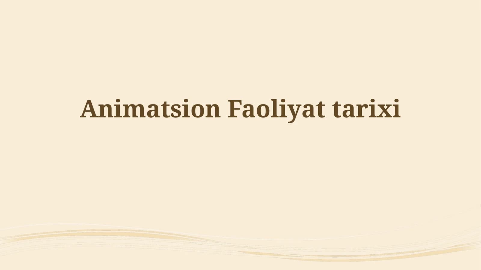 Animatsion Faoliyat Tarixi