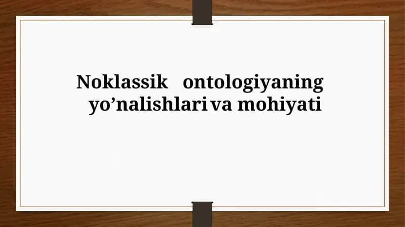 Noklassik ontologiyaning yo’nalishlari va mohiyati