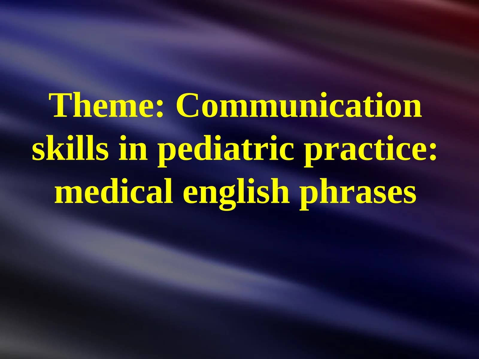 Communication skills in pediatric practice: medical English phrases