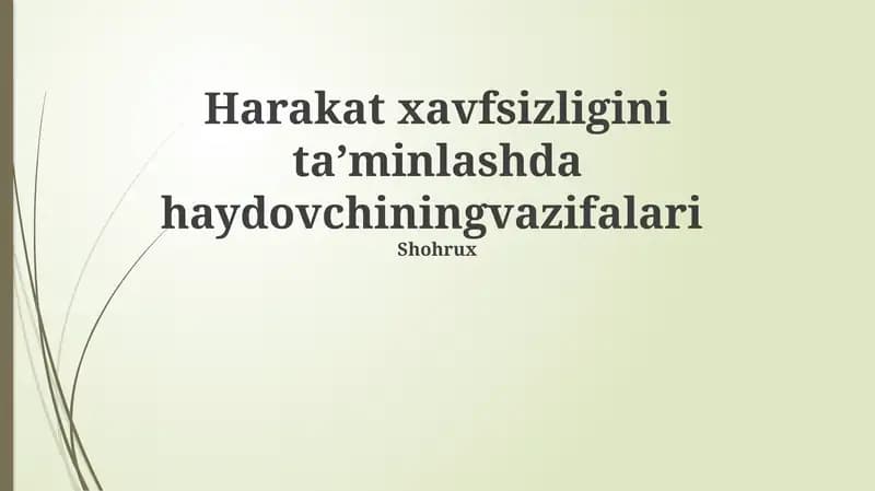 Haydovchining xavfsizligini ta’minlash vazifalari