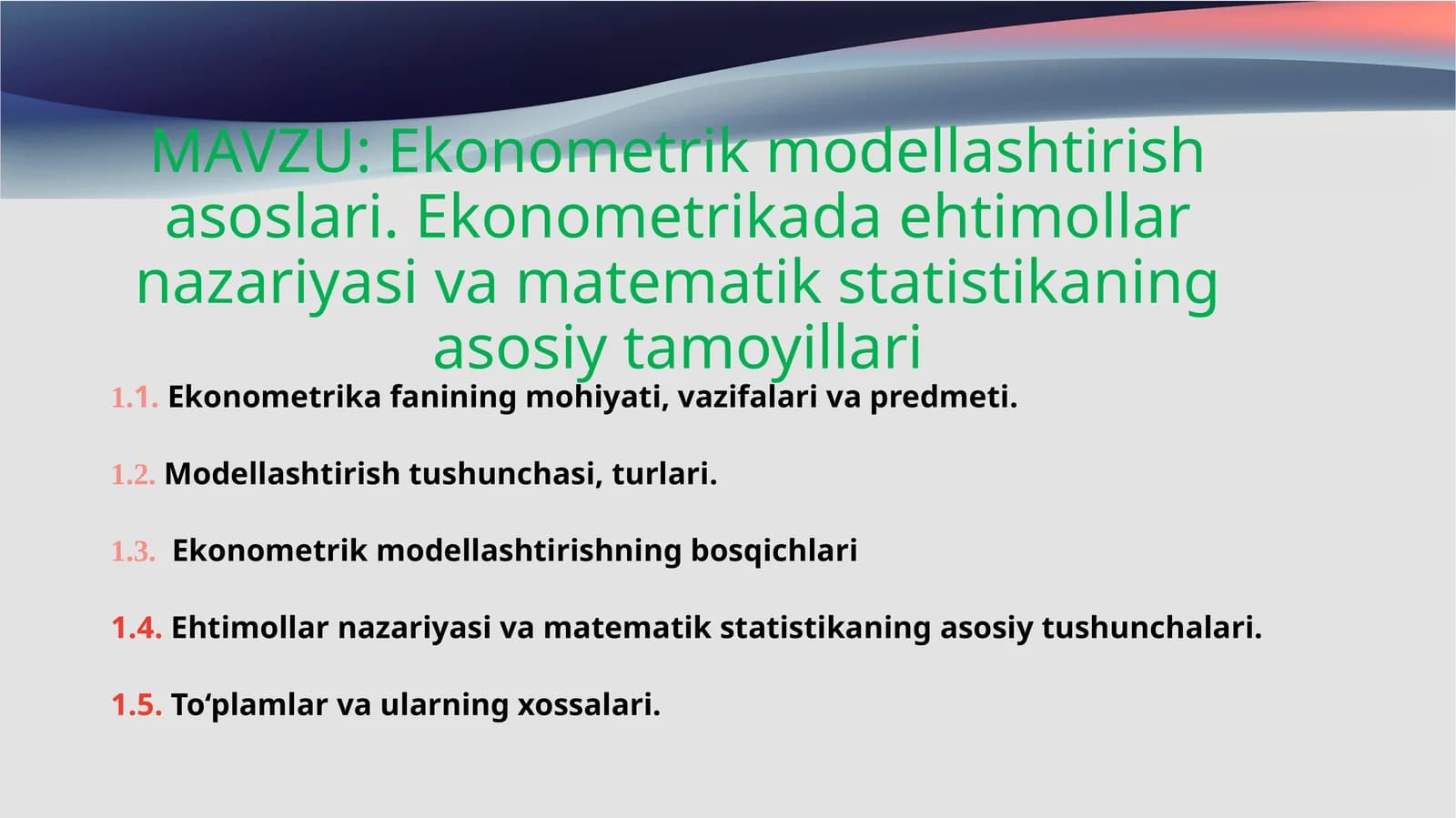 Ekonometrik modellashtirish asoslari. Ekonometrikada ehtimollarni nazariyasi va matematik statistikaning asosiy tamoyillari