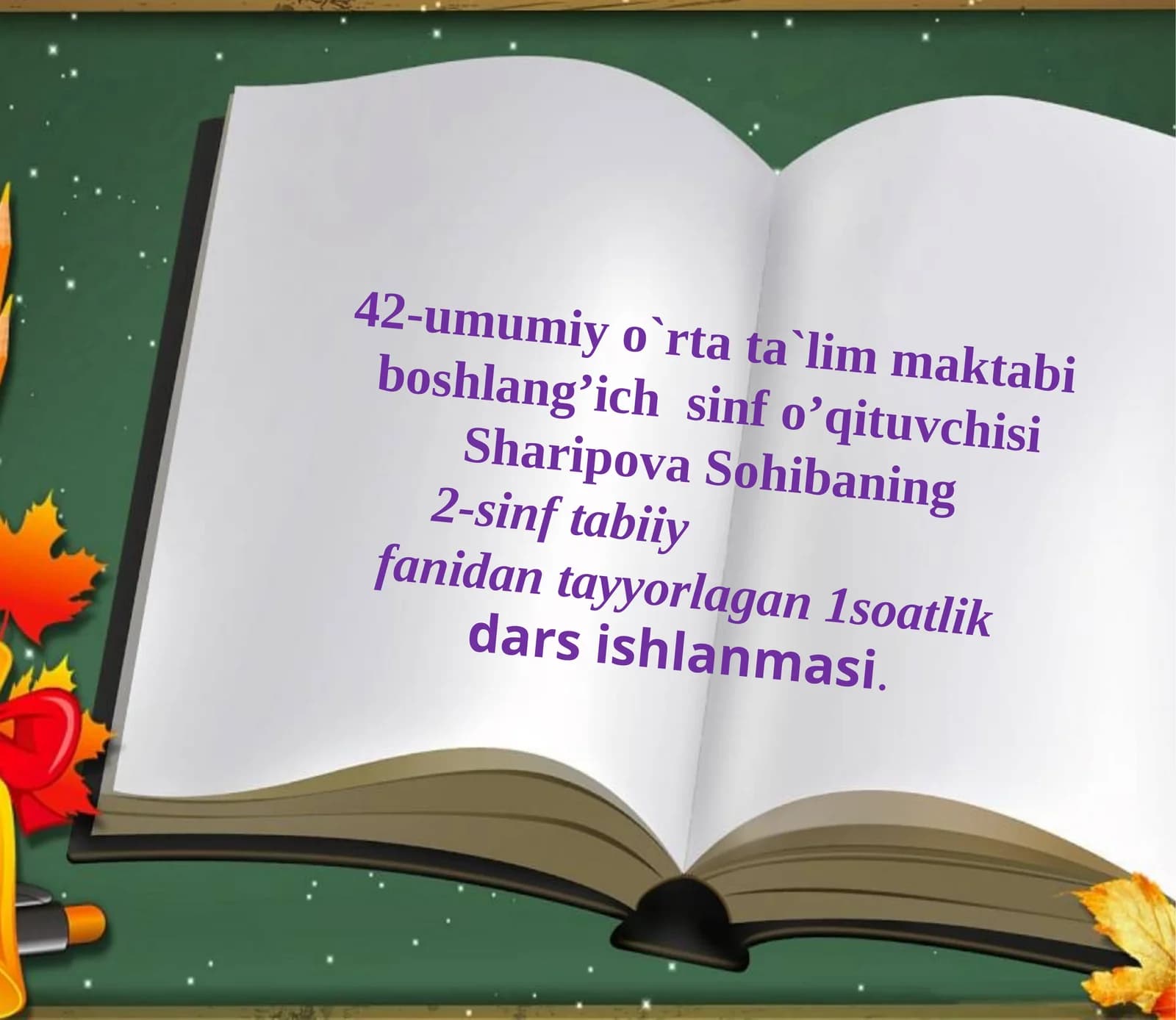 2-sinf Tabiiy fan O'simlik organlari mavzusida 1 soatlik dars ishlanma