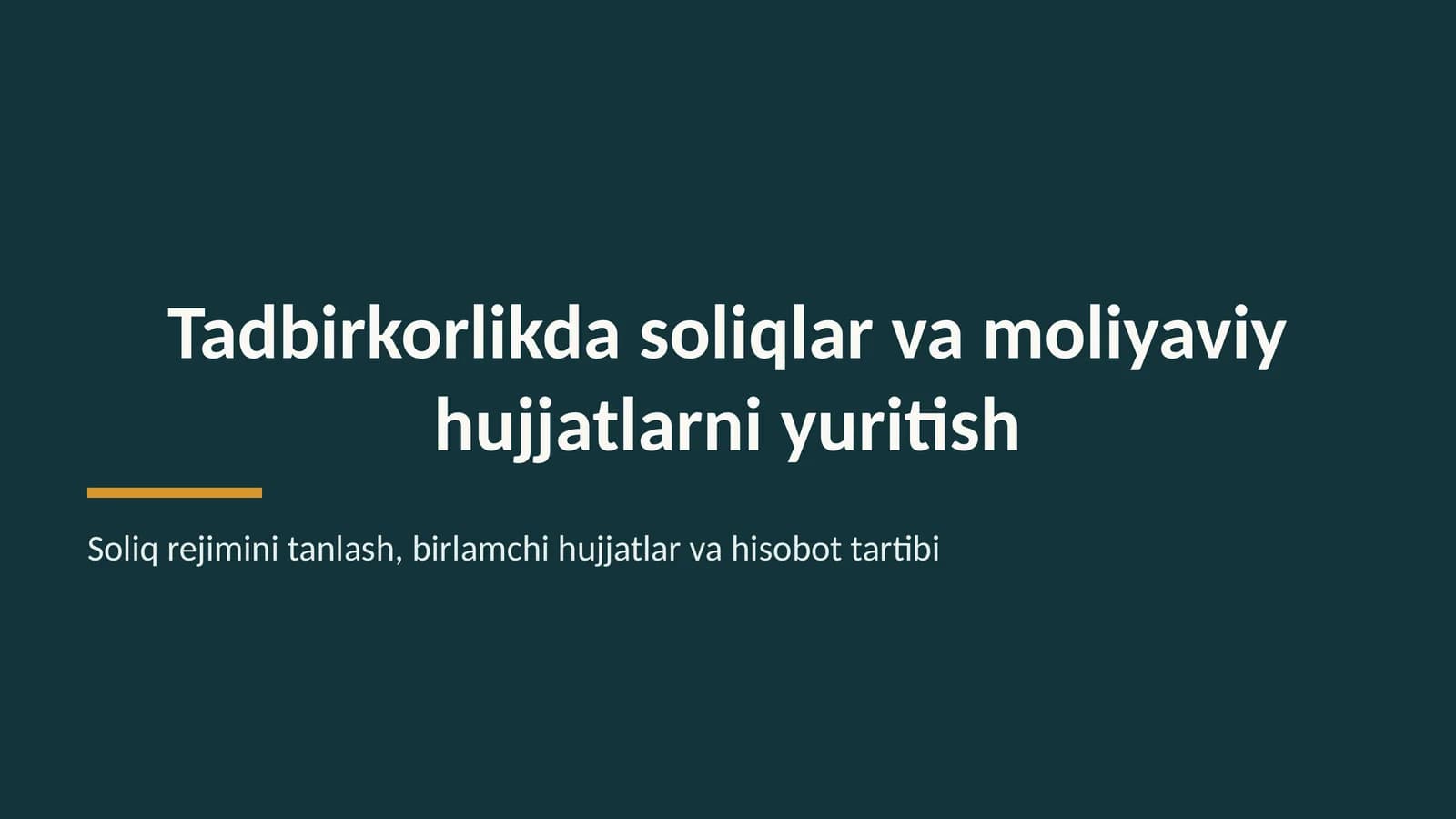 Tadbirkorlikda soliqlar va moliyaviy hujjatlarni yuritish
