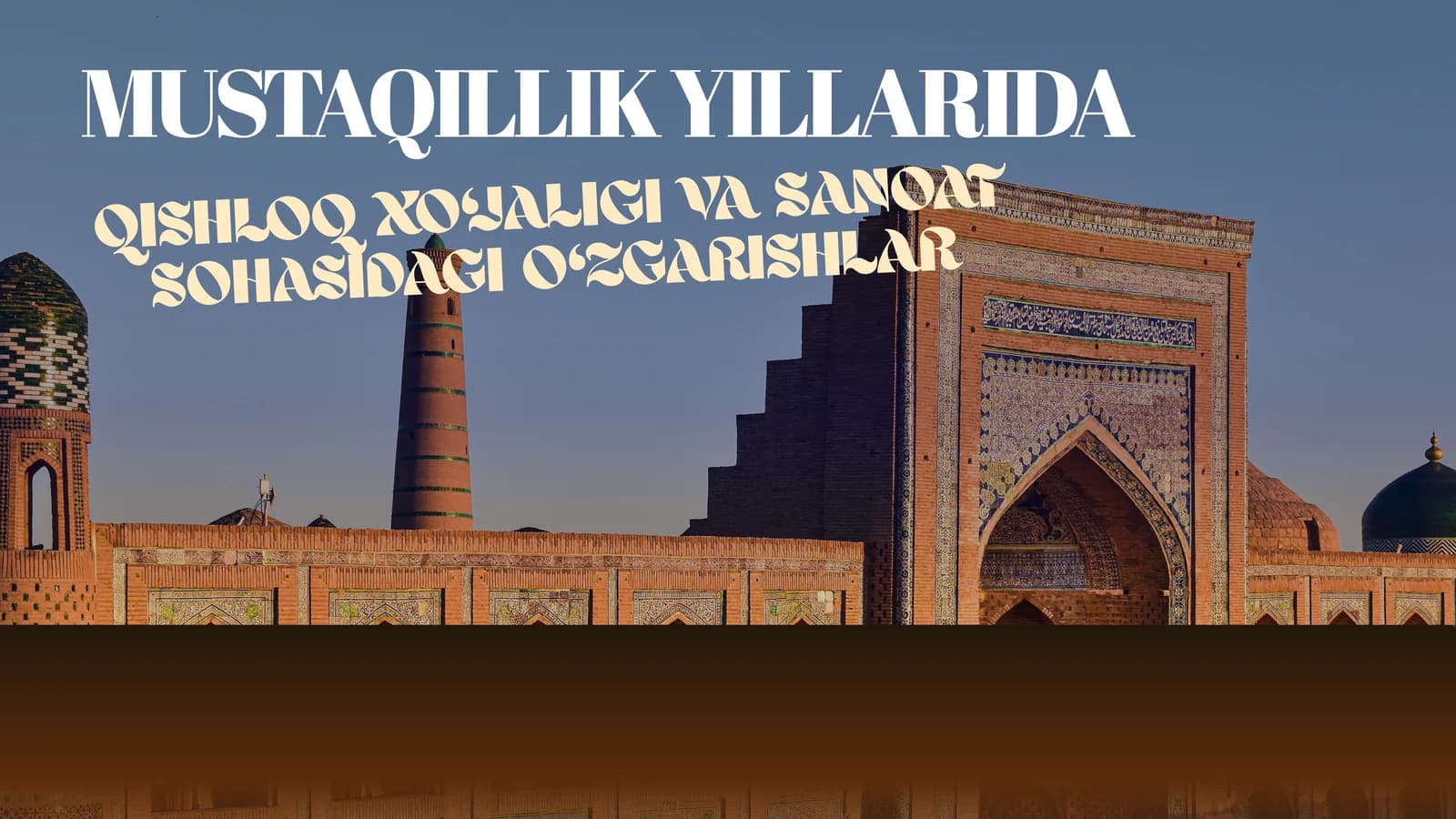 MUSTAQILLIK YILLARIDA QISHLOQ XO‘JALIGI VA SANOAT SOHASIDAGI O‘ZGARISHLAR