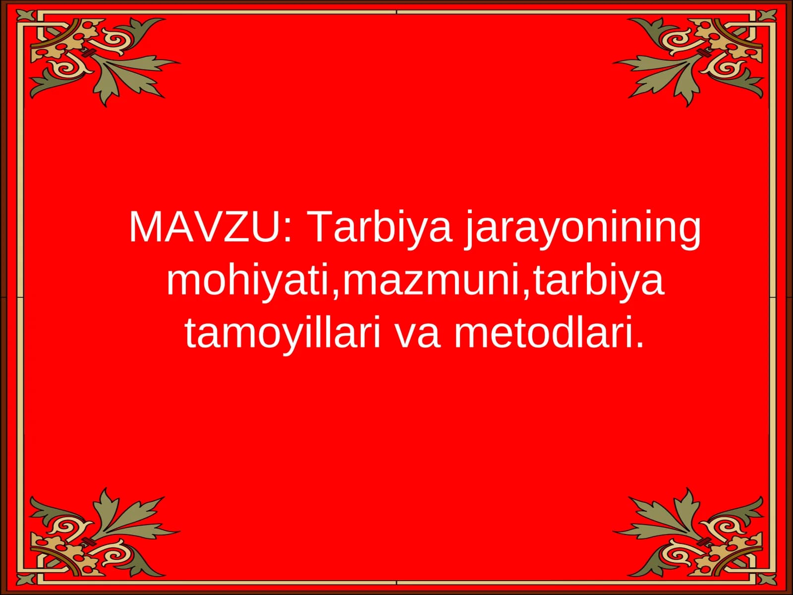 Tarbiya jarayonining mohiyati,mazmuni,tarbiya tamoyillari va metodlari.