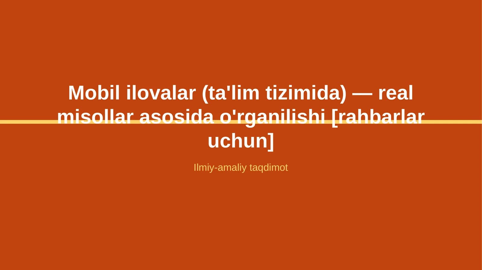Mobil ilovalar (ta'lim tizimida) — real misollar asosida o'rganilishi [rahbarlar uchun]
