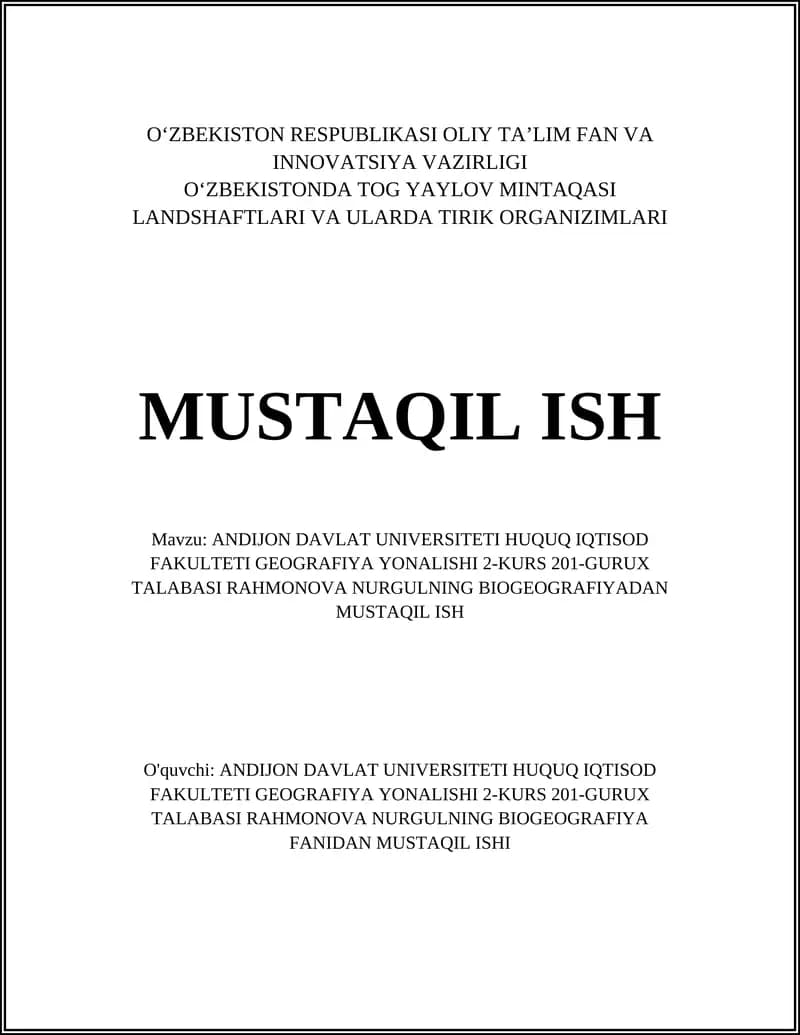 ANDIJON DAVLAT UNIVERSITETI HUQUQ IQTISOD FAKULTETI GEOGRAFIYA YONALISHI 2-KURS 201-GURUX TALABASI RAHMONOVA NURGULNING BIOGEOGRAFIYADAN MUSTAQIL ISH