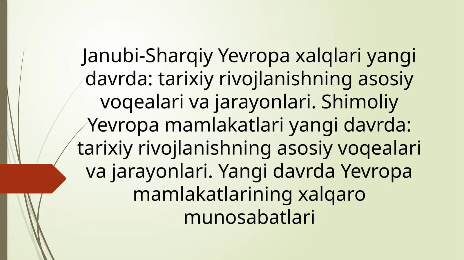 Janubi-Sharqiy Yevropa xalqlari yangi davrda: tarixiy rivojlanishning asosiy voqealar va jarayonlari