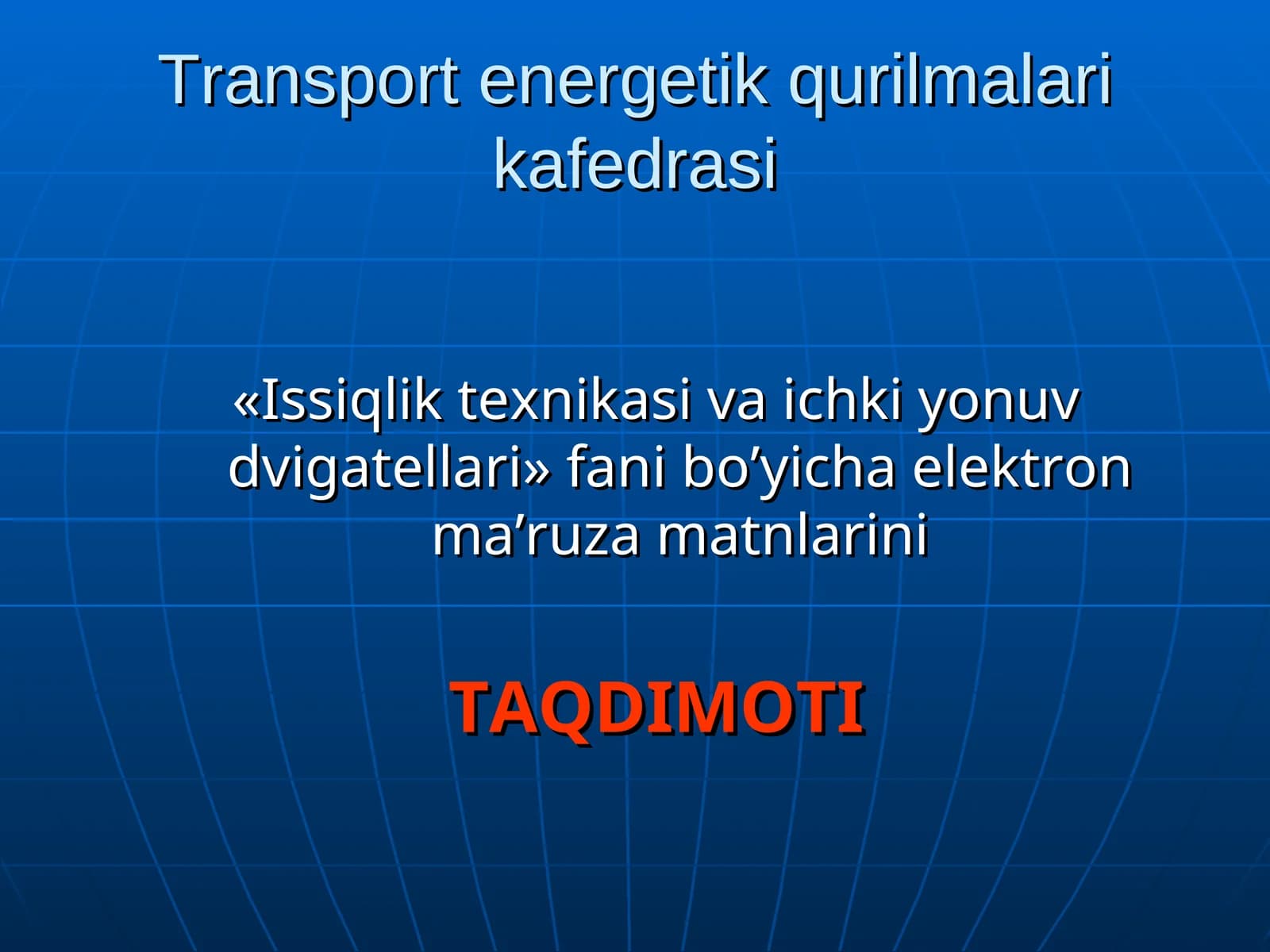 "Issiqlik texnikasi va ichki yonuv dvigatellari" fani bo’yicha elektron ma’ruza matnlarini