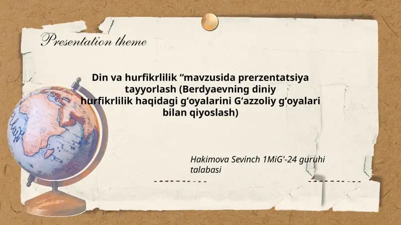 Din va hurfikrlilik “mavzusida prerzentatsiya tayyorlash (Berdyaevning diniy hurfikrlilik haqidagi gʻoyalarini Gʻazzoliy gʻoyalari bilan qiyoslash)