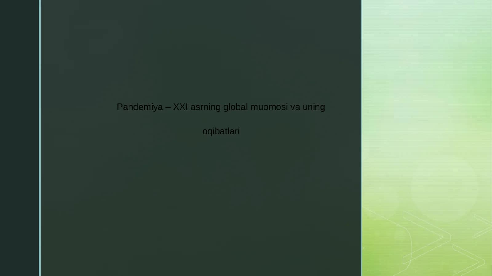 Pandemiya – XXI asrning global muomosi va uning oqibatlari