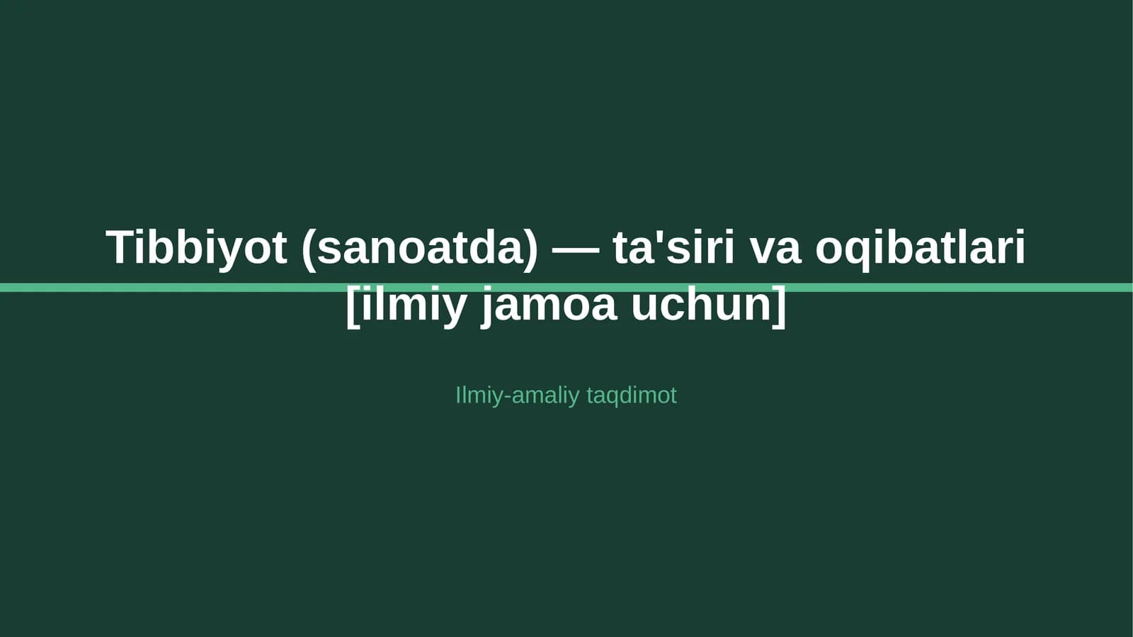 Tibbiyot (sanoatda) — ta'siri va oqibatlari [ilmiy jamoa uchun]