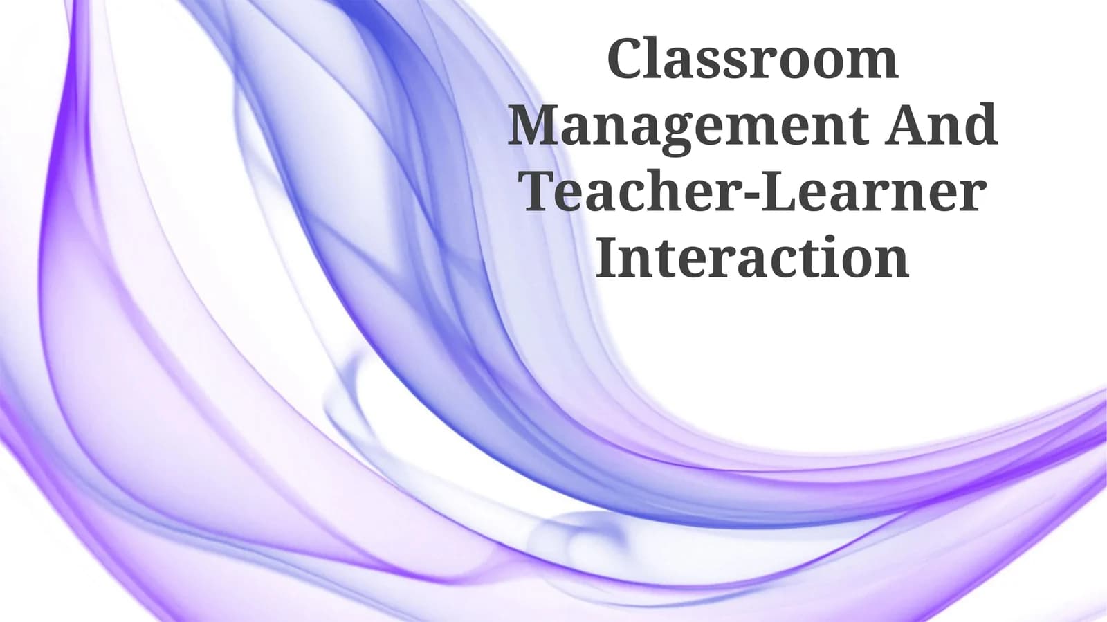 Classroom Management And Teacher-Learner Interaction