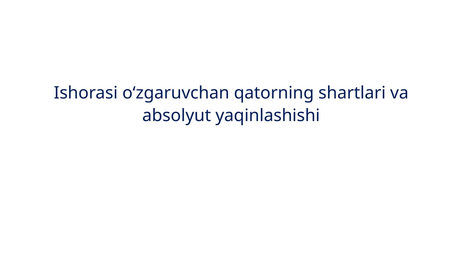 Ishorasi o‘zgaruvchan qatorning shartlari va absolyut yaqinlashishi