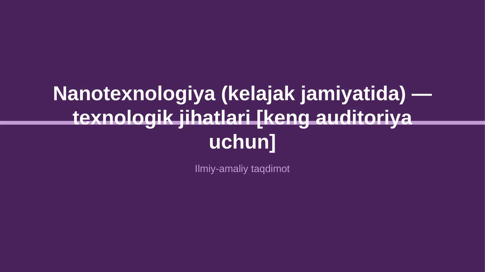 Nanotexnologiya (kelajak jamiyatida) — texnologik jihatlari [keng auditoriya uchun]