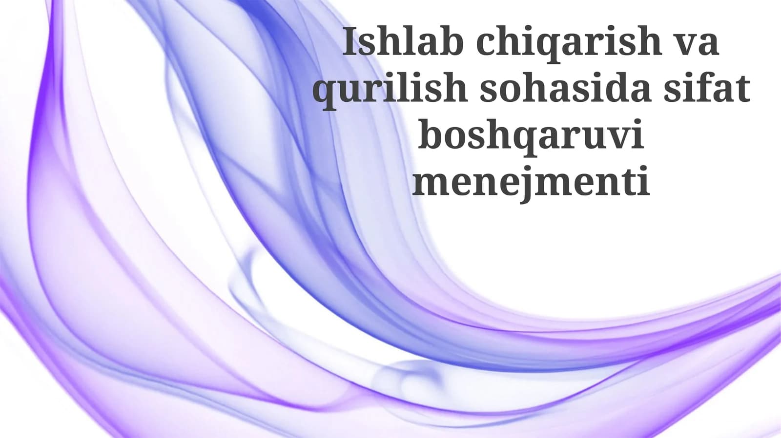Ishlabchiqarish va Qurilish sohasida Sifat boshqaruvimenejmenti