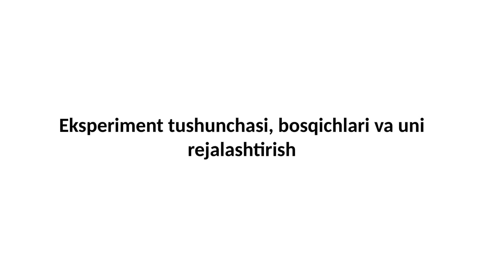 Tajriba (eksperiment)- amaliy fanlarda keng qo‘llaniladigan va eng ishonchli tadqiqotlar uslubidir