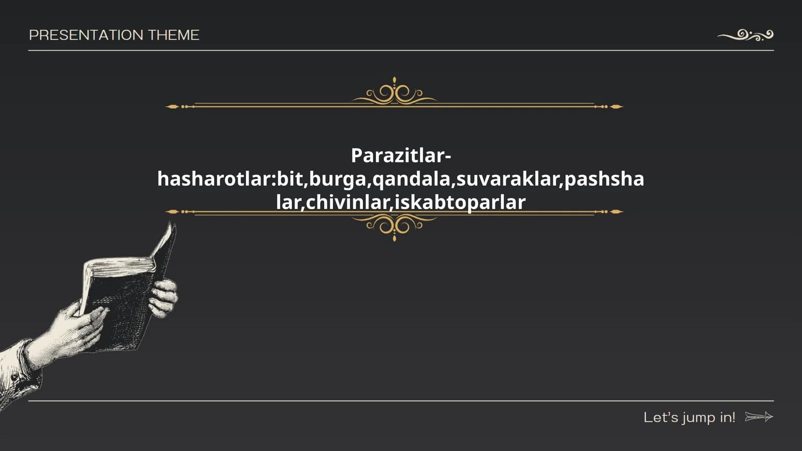 Parazitlar-hasharotlar:bit,burga,qandala,suvaraklar,pashshalar,chivinlar,iskabtoparlar