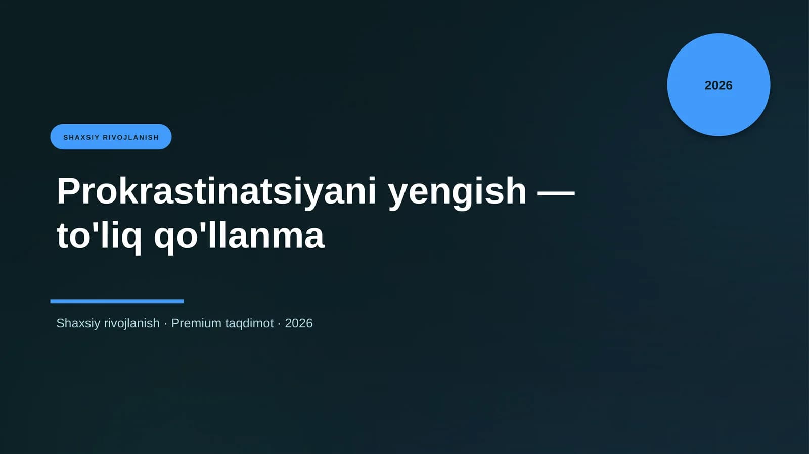 Prokrastinatsiyani yengish — to'liq qo'llanma