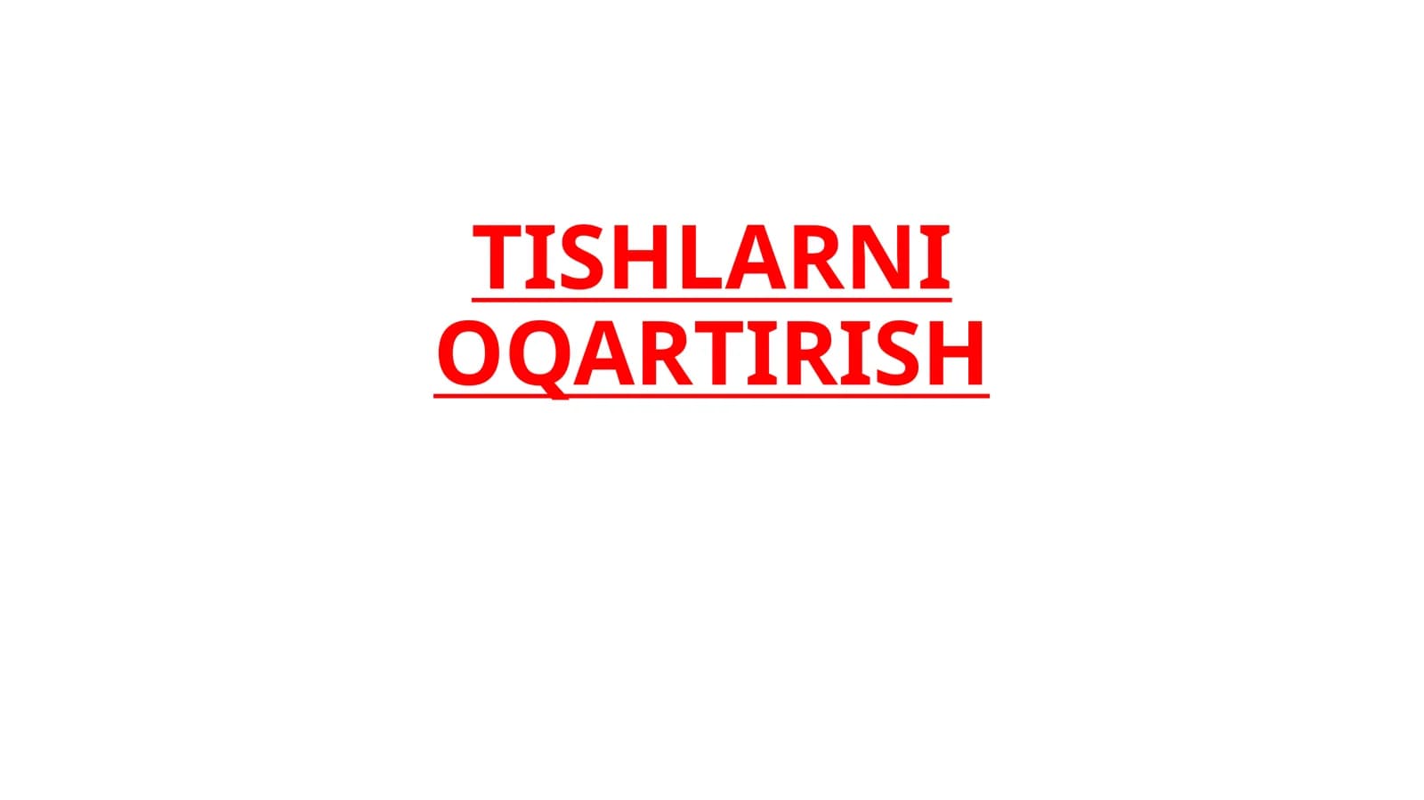 TISHLARNI OQARTIRISH