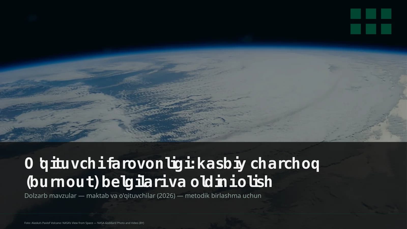 O'qituvchi farovonligi: kasbiy charchoq (burnout) belgilari va oldini olish