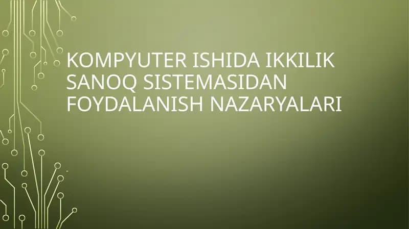 Kompyuter Ishida ikkilik sanoq sistemasidan foydalanish nazaryalari