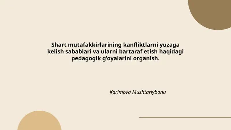Shart mutafakkirlarining kanfliktlarni yuzaga kelish sabablari va ularni bartaraf etish haqidagi pedagogik g'oyalarini organish.