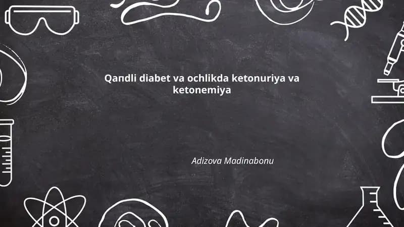 Qaпdli diabet vа ochlikda kеtоnuriуа vа kеtоnemiуа by Adizova Madinabonu