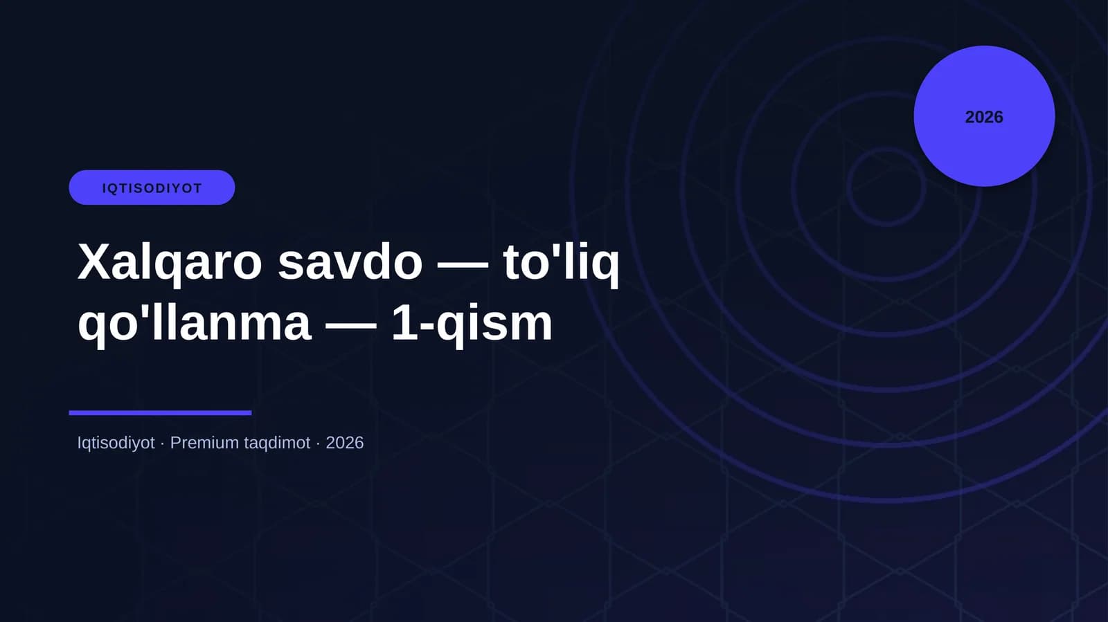 IQTISODIYOT Xalqaro savdo — to'liq qo'llanma — 1-qism