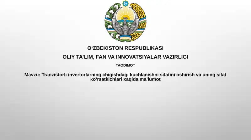 Tranzistorli invertorlarning chiqish kuchlanish sifatini oshirish va uning sifat ko‘rsatkichlari