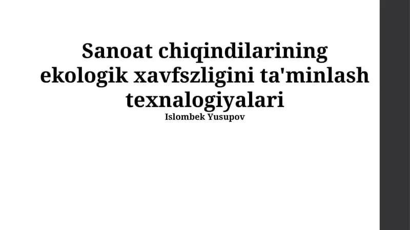 Sanoat chiqindilarining ekologik xavfsizligini ta'minlash texnalogiyalari