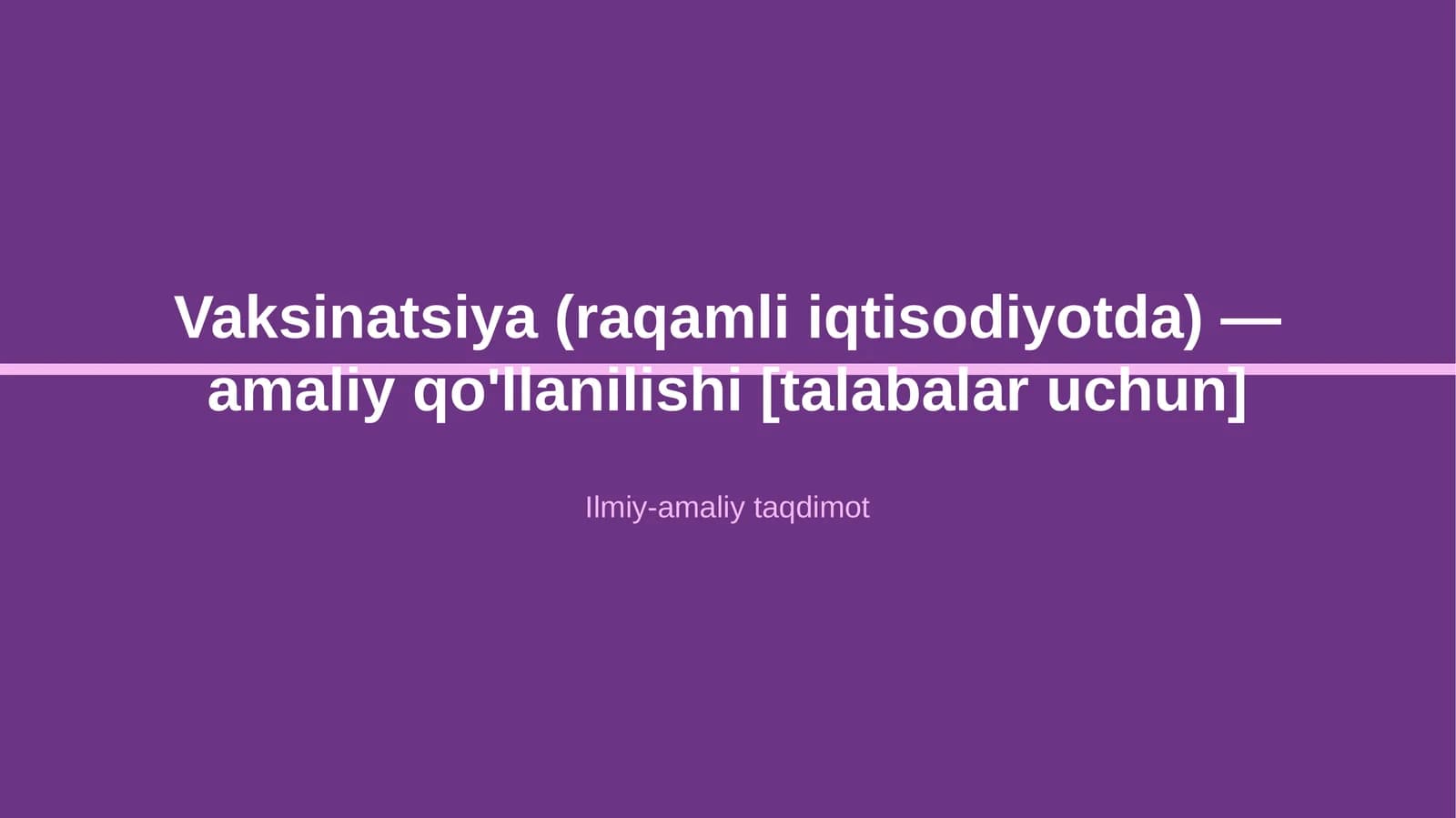 Vaksinatsiya (raqamli iqtisodiyotda) — amaliy qo'llanilishi [talabalar uchun]