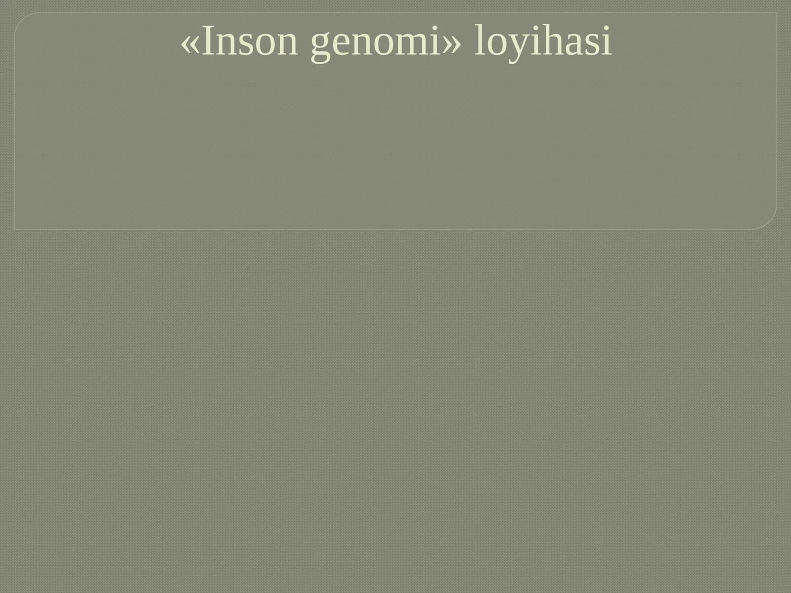 Biologiya - Inson genomi loyihasi