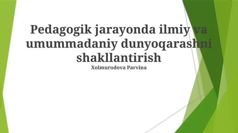 Pedagogik jarayonda ilmiy va umummadaniy dunyoqarashni shakllantirish