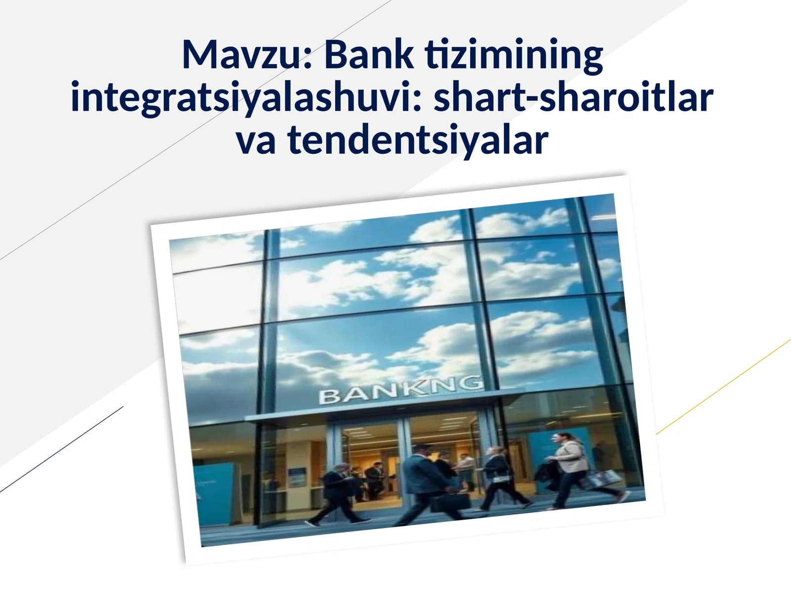 Bank tizimining integratsiyalashuvi  shart-sharoitlar va tendentsiyalar